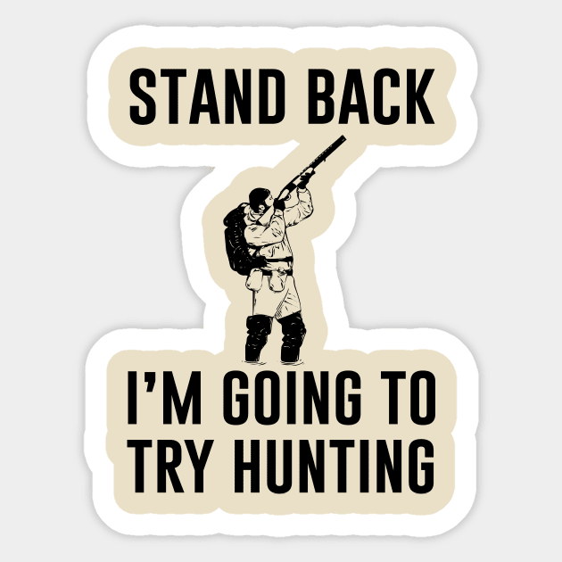 Stand back I'm going to try hunting Sticker by produdesign